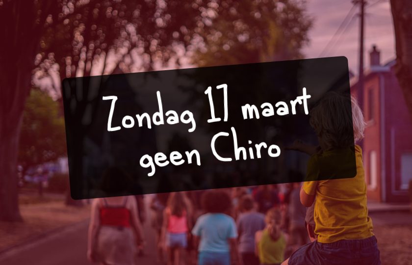 Zondag 17 maart geen chiro