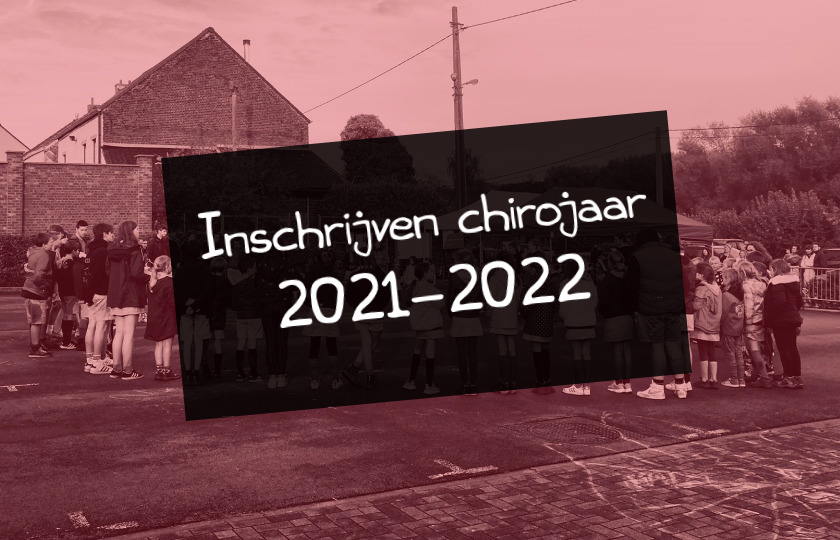 Inschrijven chirojaar 2021-2022